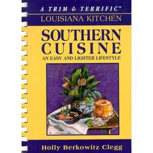 A Trim and Terrific Louisiana Kitchen by Holly Berkowitz Clegg Hardcover 1993